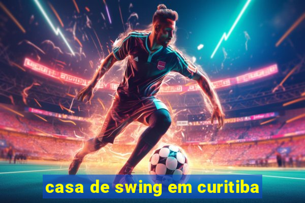 casa de swing em curitiba